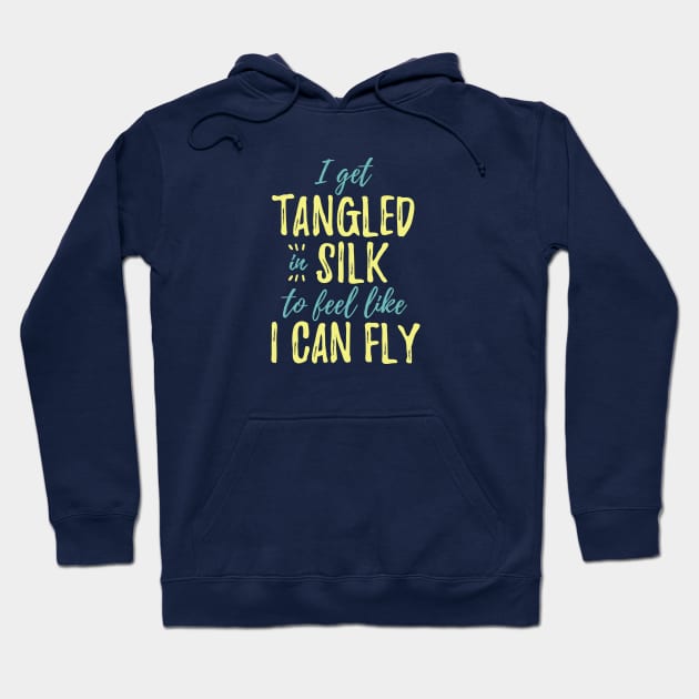 I Get Tangled In Silk To Feel Like I Can Fly Hoodie by DnlDesigns